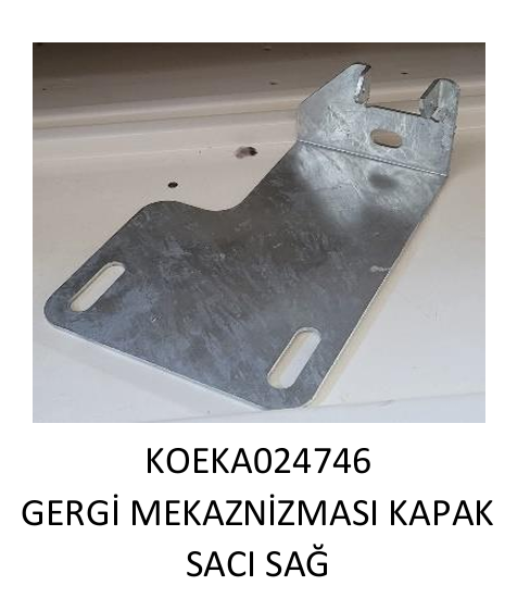 KOLUMAN BRANDA GERGİ MEKANİZMASI KAPAK SACI SAĞ KA024746